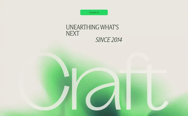 Craft - Unearthing What's Next - Portfolio design inspiration