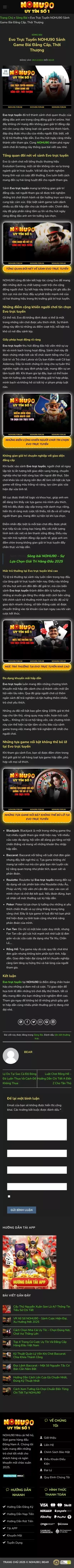 Evo Trực Tuyến NOHU90 Sảnh Game Bài Đẳng Cấp, Thời Thượng mobile view