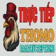 ĐÁ GÀ TRỰC TIẾP THOMO