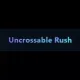 Uncrossable Rush